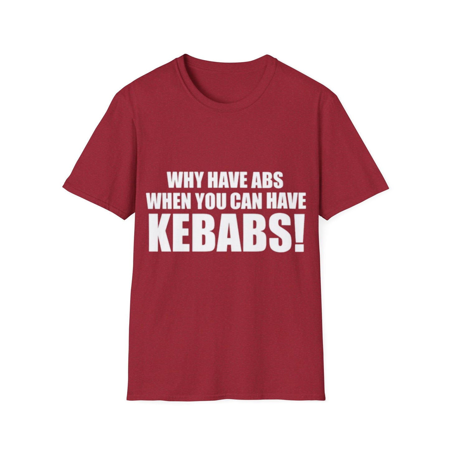 Kebabs T-Shirt — "Why Have Abs When You Can Have Kebabs!" Funny Food Lover Tee