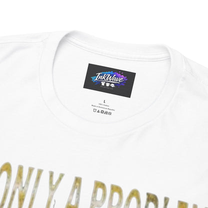 Casino Roulette T-Shirt – "It’s Only A Problem If You’re Losing" Poker Chips & Slot Design