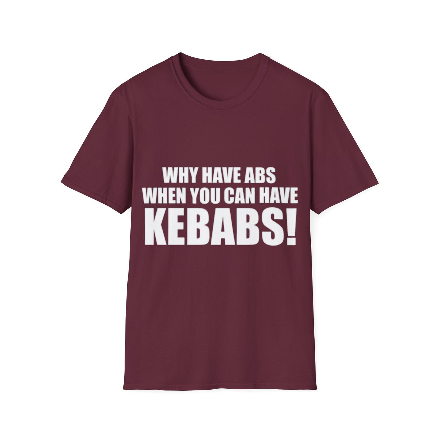 Kebabs T-Shirt — "Why Have Abs When You Can Have Kebabs!" Funny Food Lover Tee