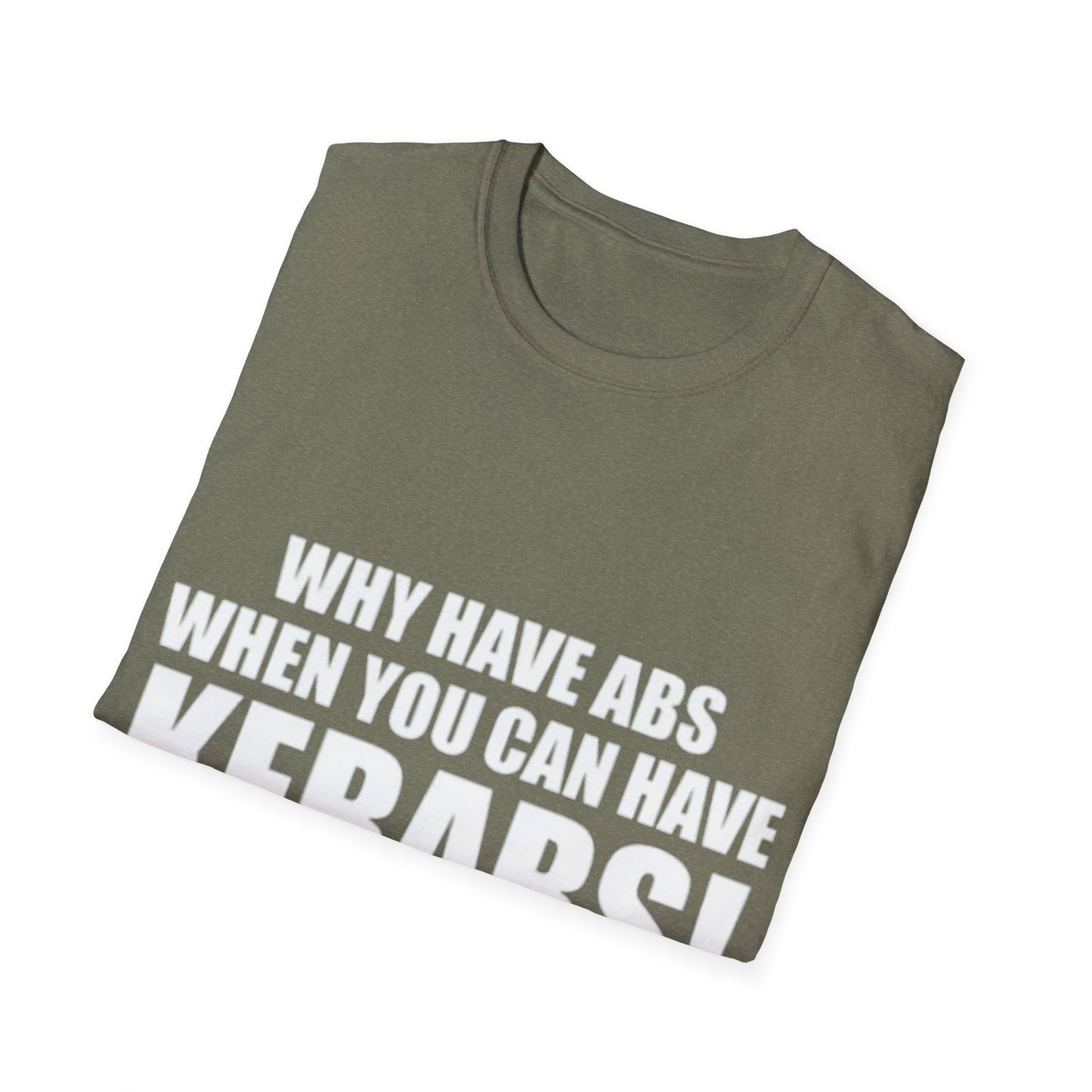 Kebabs T-Shirt — "Why Have Abs When You Can Have Kebabs!" Funny Food Lover Tee