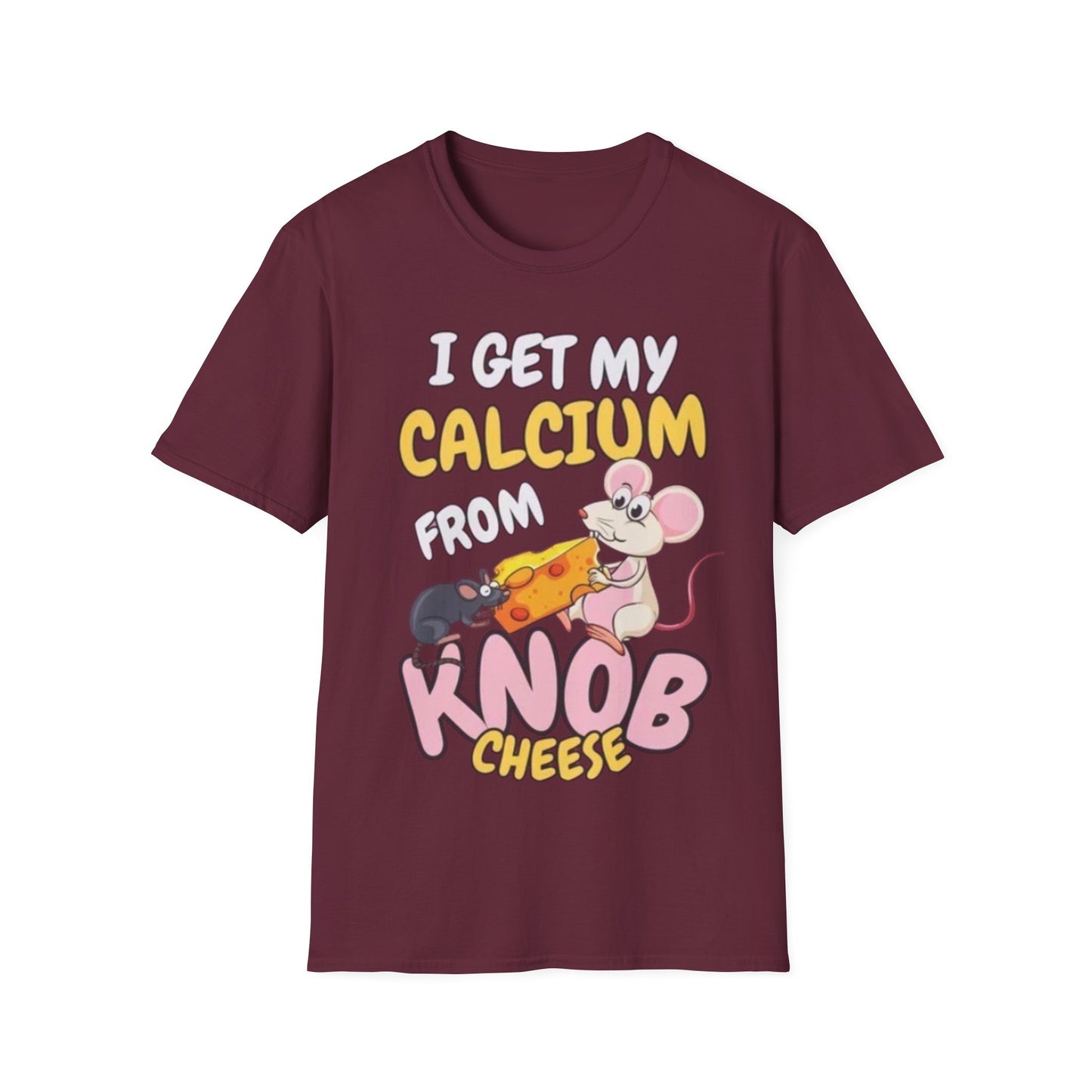 Knob Cheese T-Shirt — "I Get My Calcium From Knob Cheese" Cute Mouse Graphic Tee