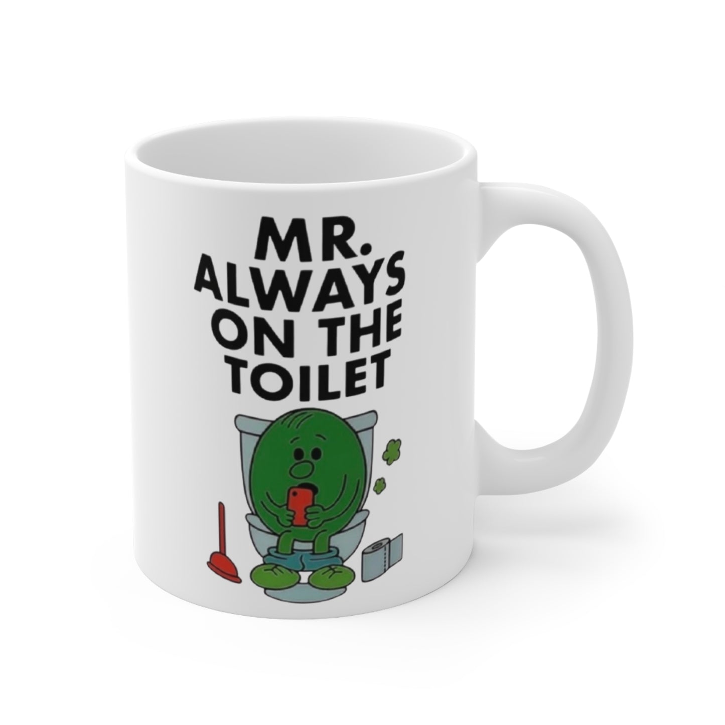 Mr. Always on the Toilet Ceramic Mug — Funny Bathroom Novelty Coffee Cup