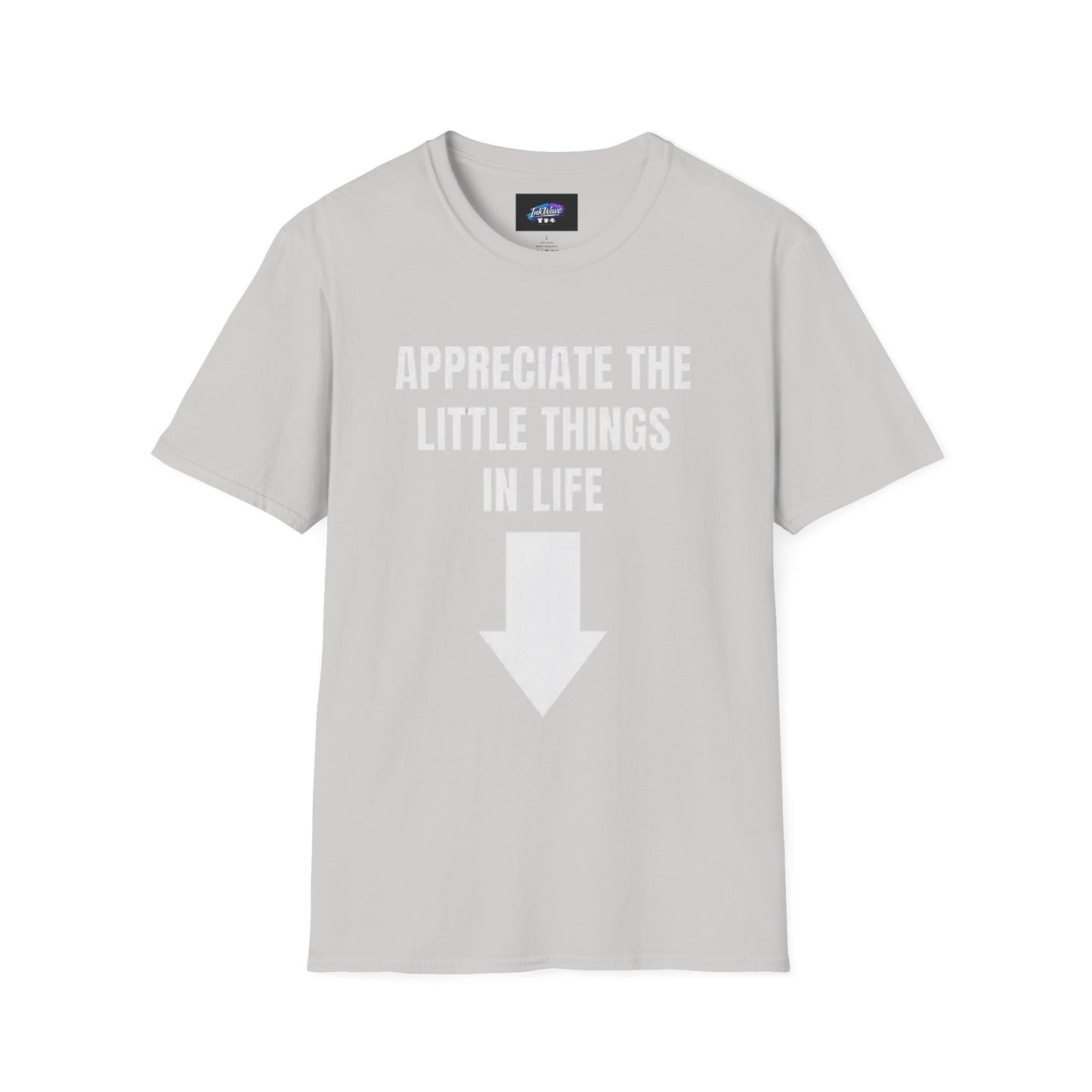 Appreciate the Little Things T‑Shirt — Casual Inspirational Tee with Down Arrow