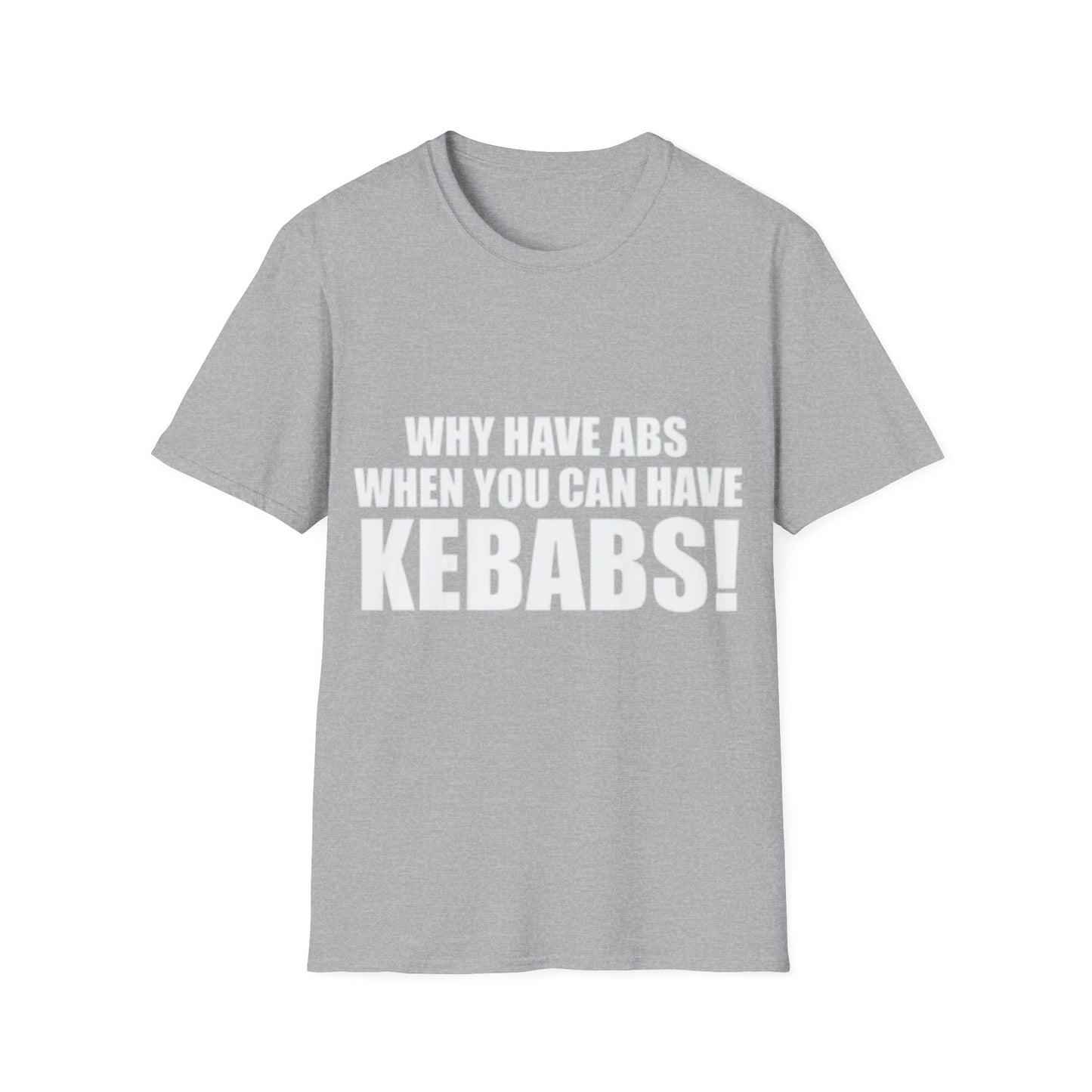Kebabs T-Shirt — "Why Have Abs When You Can Have Kebabs!" Funny Food Lover Tee