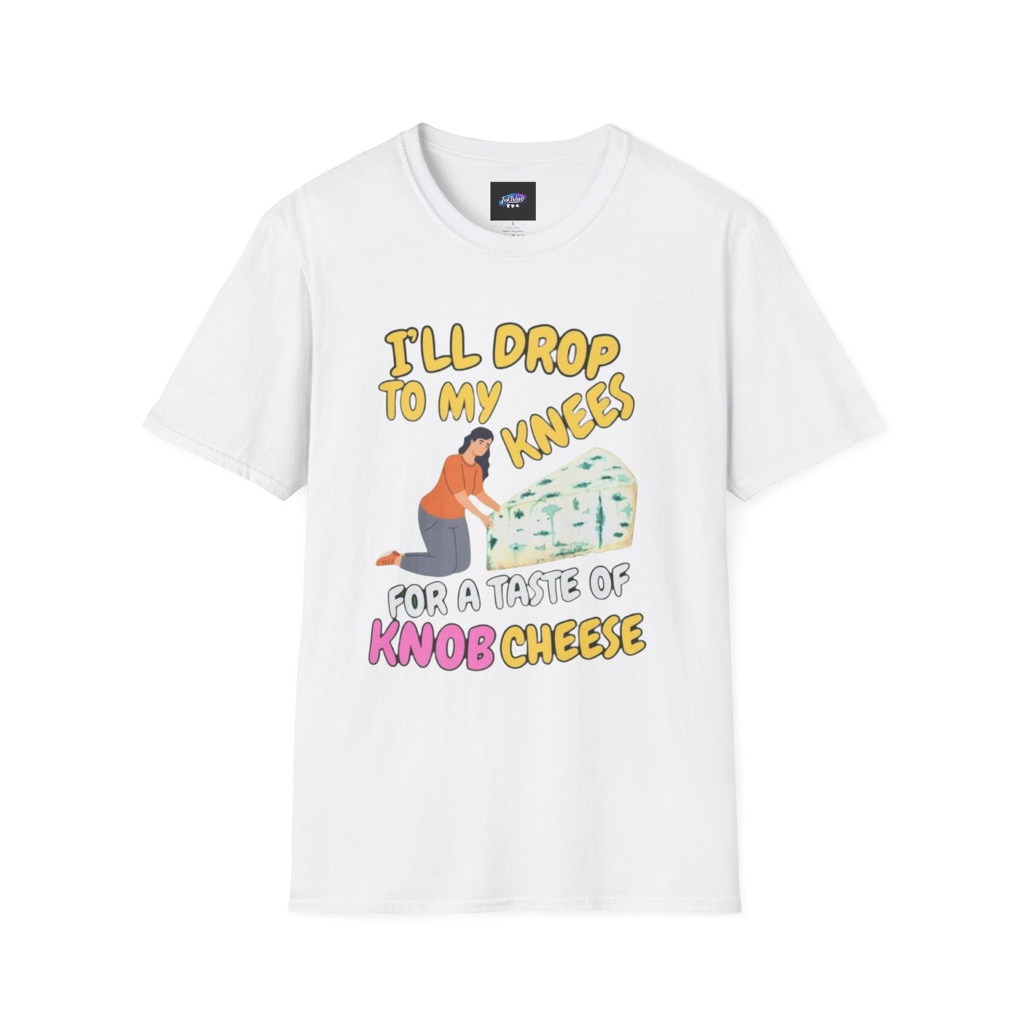 Knob Cheese Graphic T-Shirt — "I'll Drop to My Knees for a Taste of Knob Cheese"