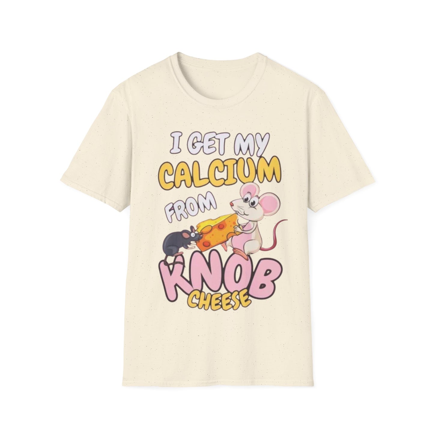 Knob Cheese T-Shirt — "I Get My Calcium From Knob Cheese" Cute Mouse Graphic Tee