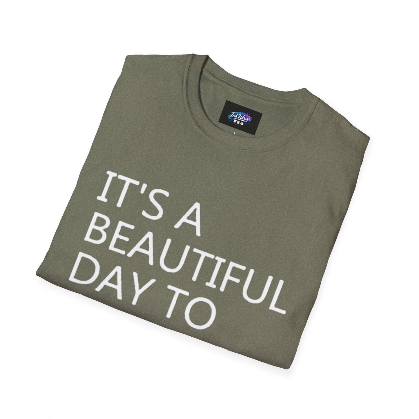 T-Shirt — "It's a Beautiful Day to Leave Me Alone" Graphic Tee