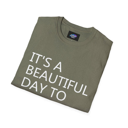 T-Shirt — "It's a Beautiful Day to Leave Me Alone" Graphic Tee