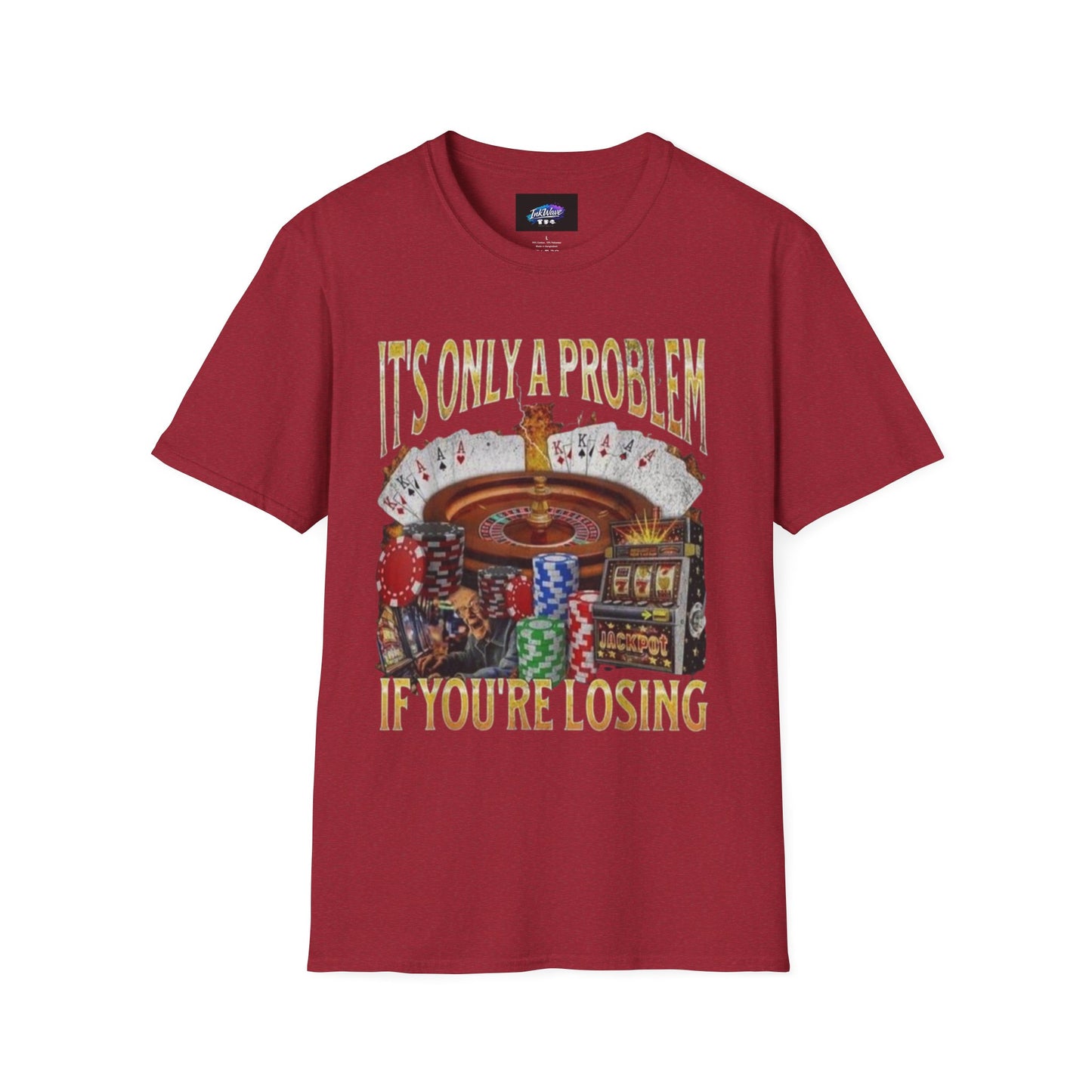 Casino Roulette T-Shirt — "It's Only a Problem If You're Losing" Poker Chips Graphic Tee