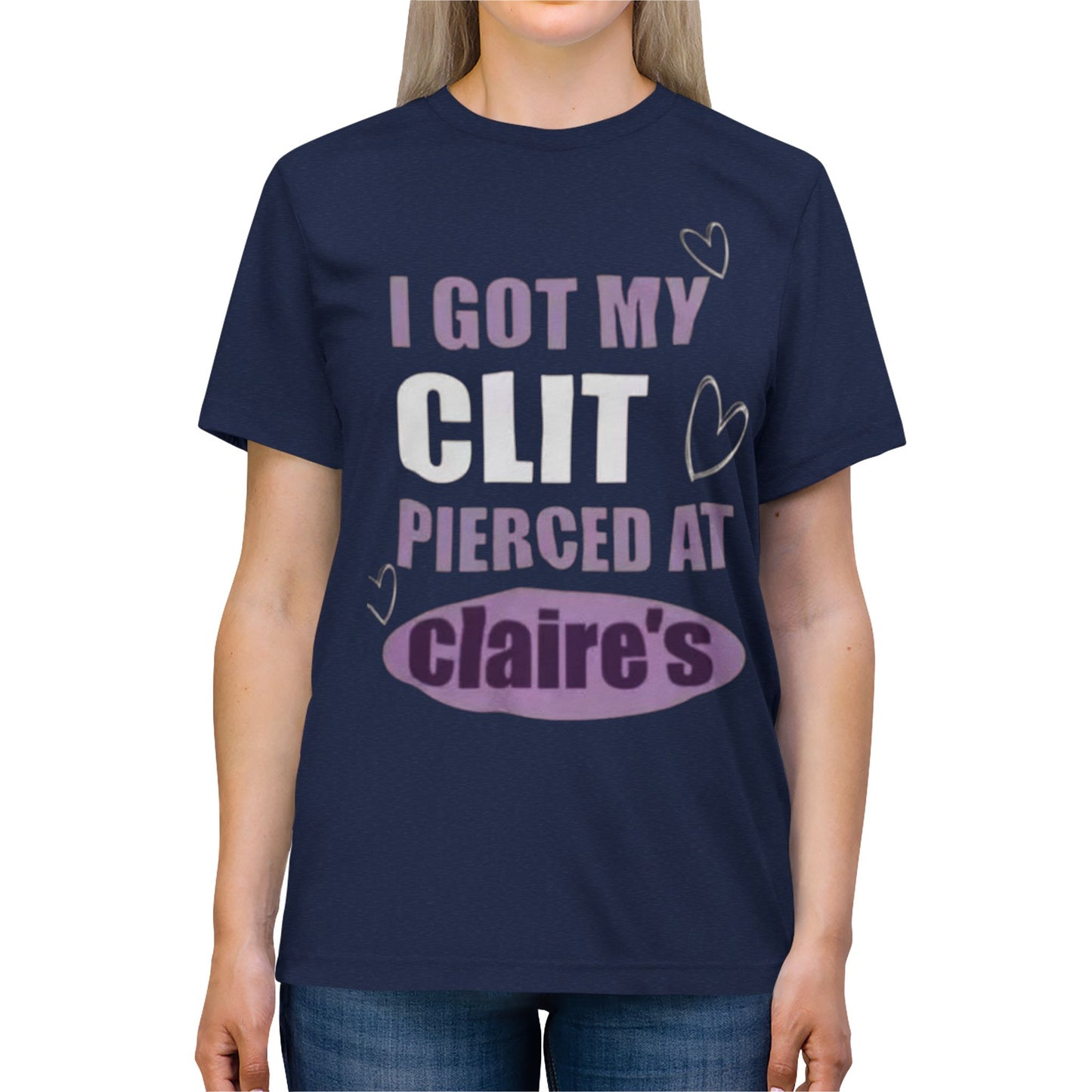 Funny Tee — “I Got My Clit Pierced at Claire’s”