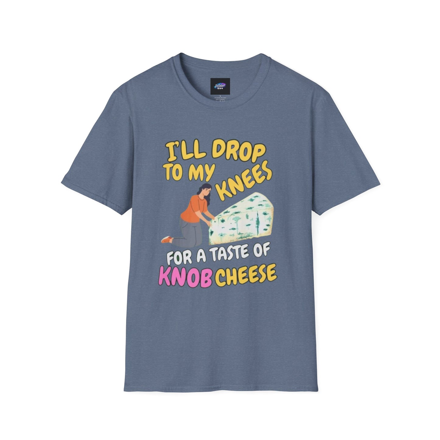 Knob Cheese Graphic T-Shirt — "I'll Drop to My Knees for a Taste of Knob Cheese"