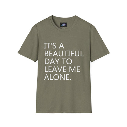 T-Shirt — "It's a Beautiful Day to Leave Me Alone" Graphic Tee