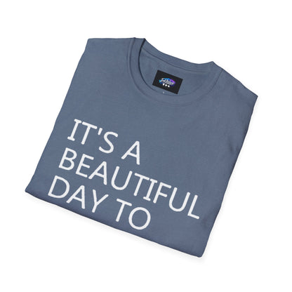 T-Shirt — "It's a Beautiful Day to Leave Me Alone" Graphic Tee
