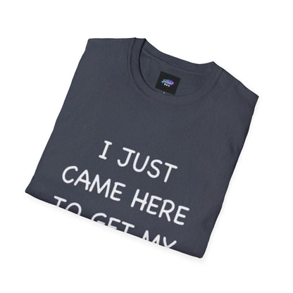 Provocative Graphic T-Shirt — "I Just Came Here to Get My Dick Sucked"