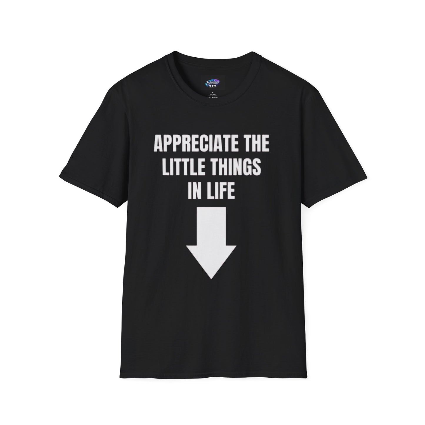 Appreciate the Little Things T‑Shirt — Casual Inspirational Tee with Down Arrow