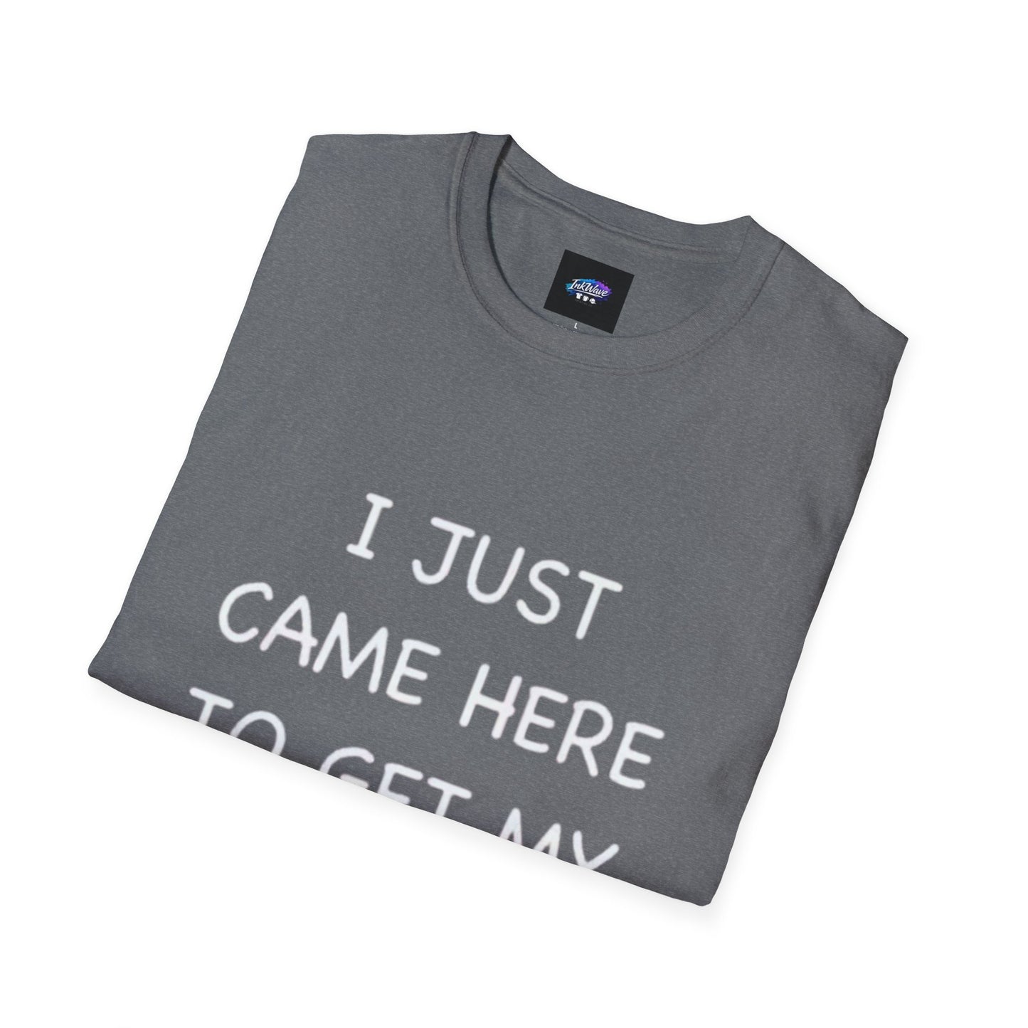 Provocative Graphic T-Shirt — "I Just Came Here to Get My Dick Sucked"